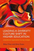 Leading a Diversity Culture Shift in Higher Education: Comprehensive Organizational Learning Strategies 1138280712 Book Cover