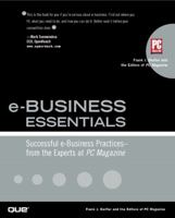e-Business Essentials: Successful e-Business Practices - From the Experts at PC Magazine (Que-Consumer-Other) 078972474X Book Cover