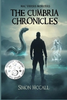 Mac Versus Monsters - The Cumbria Chronicles: The Cumbria Chronicles 1036957926 Book Cover