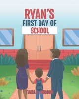Ryan's First Day of School 1640965963 Book Cover