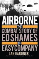 Airborne: The Combat Story of Ed Shames of Easy Company 1472819381 Book Cover