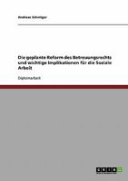 Die geplante Reform des Betreuungsrechts und wichtige Implikationen für die Soziale Arbeit 3638902579 Book Cover