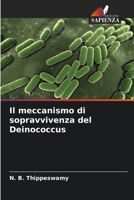 Il meccanismo di sopravvivenza del Deinococcus (Italian Edition) 620757110X Book Cover