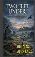 Two Feet Under: A DCI Max Cornell Murder Mystery Book 2 B0BH311WBS Book Cover