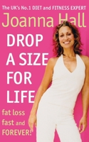 Drop a Size for Life: Fat Loss Fast and Forever! 0007323638 Book Cover