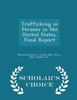 Trafficking in Persons in the United States, Final Report 1249887364 Book Cover