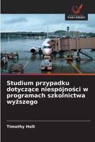 Studium przypadku dotyczace niespójnosci w programach szkolnictwa wyzszego (Polish Edition) 6209751563 Book Cover