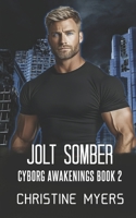 Jolt Somber (Cyborg Awakenings) 169342519X Book Cover