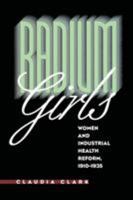Radium Girls: Women and Industrial Health Reform, 1910-1935 0807846406 Book Cover