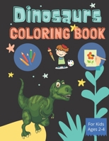 Dinosaurs - Coloring Book for Kids Ages 2-4: Coloring Book for boys and girls B094L7DHZY Book Cover
