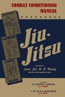 Combat Conditioning Manual: Jiu Jitsu Defense, Bayonet Defense, Club Defense 1258129299 Book Cover