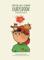 Everyone Has a Dinosaur: Guidebook: Understanding our extraordinary brain-body-heart connection 1038344522 Book Cover