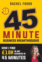 How I Find £10K in 45 Minutes For Small Business Owners: Specific strategies that will enable you to dramatically increase your leads and sales... as 1987563956 Book Cover