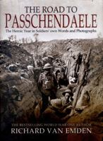 The Road to Passchendaele: Arras, Messines and Ypres 1526724960 Book Cover