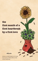 The first month of a first heartbreak by a first love 936494447X Book Cover
