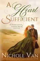 A Heart Sufficient (The Penn-Leiths of Thistle Muir) 1949863204 Book Cover