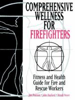 Comprehensive Wellness for Firefighters: Fitness and Health Guide for Fire and Rescue Workers 0471287091 Book Cover