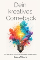 Dein kreatives Comeback: Wie du in kleinen Schritten dein kreatives ich wiederentdeckst (German Edition) B0FCFC1T61 Book Cover