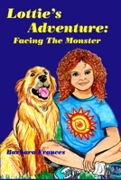 Lottie's Adventure: Facing The Monster 0985687649 Book Cover