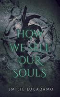 How We Sell Our Souls 1949909476 Book Cover