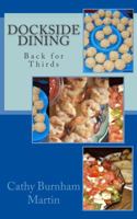 Dockside Dining: Back for Thirds: Back for Thirds 1939220343 Book Cover