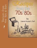 Recipes from the 70s and 80s 147524018X Book Cover
