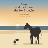 Cecum and the Horse the Sea Brought B0HG8GNDM7 Book Cover