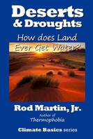 Deserts & Droughts: How Does Land Ever Get Water? 1070572748 Book Cover