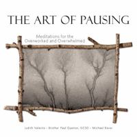 The Art of Pausing: Meditations for the Overworked and Overwhelmed 0879465093 Book Cover