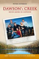 Dawson's Creek - Sechs Jahre in Capeside: Der Inoffizielle Guide Zur Serie 1533560935 Book Cover