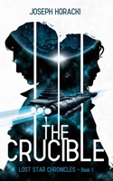 The Crucible: Lost Star Chronicles Book 1 1069687707 Book Cover