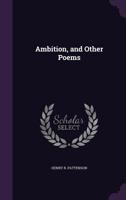 Ambition, and Other Poems 1022475991 Book Cover