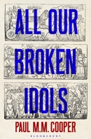 All Our Broken Idols 1408879409 Book Cover