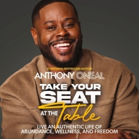 Take Your Seat at the Table: Live an Authentic Life of Abundance, Wellness, and Freedom B0F1B3TYTL Book Cover