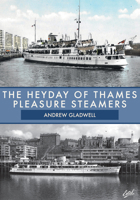 The Heyday of Thames Pleasure Steamers 1445680696 Book Cover