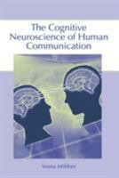 The Cognitive Neuroscience of Human Communication 0805854363 Book Cover