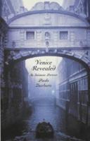 Venice Revealed: An Intimate Portrait 1586420305 Book Cover