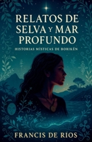 Relatos de Selva y Mar Profundo B0F732LH1Q Book Cover