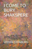 I Come To Bury Shakspere III: A Deconstruction of the Fable of the Stratfordian Shake-speare and the Supporting Scholarship 1700428500 Book Cover