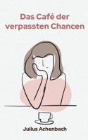 Das Café der verpassten Chancen (German Edition) 3769388909 Book Cover
