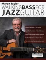 Martin Taylor Walking Bass For Jazz Guitar: Learn to Masterfully Combine Jazz Chords with Walking Basslines 1789330297 Book Cover