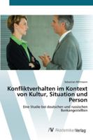 Konfliktverhalten im Kontext von Kultur, Situation und Person: Eine Studie bei deutschen und russischen Bankangestellten 3639401484 Book Cover