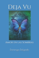 Deja Vu: Amor en las Sombras (Musas) 1482641313 Book Cover