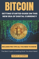 BITCOIN: GETTING STARTED GUIDE ON THIS NEW ERA OF DIGITAL CURRENCY 1959039008 Book Cover