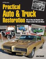 Practical Auto & Truck Restoration HP1547: How to Plan and Organize Your Project to Save Time and Money 1557885478 Book Cover
