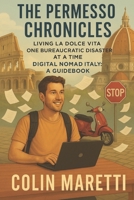 The Permesso Chronicles - The Digital Nomad Italy Guidebook: Living La Dolce Vita One Bureaucratic Disaster at a Time (The Nomad Chronicles) B0FDGV2VPS Book Cover