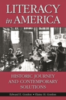 Literacy in America: Historic Journey and Contemporary Solutions 0275978648 Book Cover