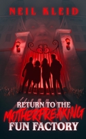 Return to the Motherflipping Fun Factory B0GJG944SL Book Cover