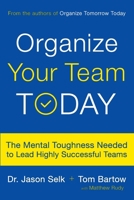 Organize Your Team Today 0738284769 Book Cover