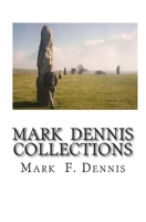 Mark Dennis: Collections 1514163284 Book Cover